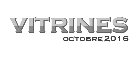 Vitrines #3 - Octobre 2016