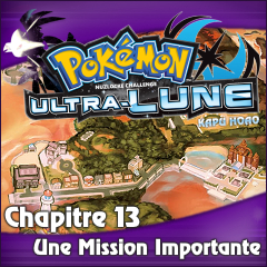 Nuzlocke Ultra-Lune - Chapitre 13: Une mission Importante